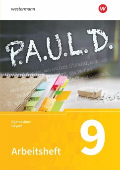 P.A.U.L. D. (Paul) 9. Arbeitsheft. Für Gymnasien in Bayern - Bartoldus, Thomas;Greiff-Lüchow, Sandra;Radke, Frank;Diekhans, Johannes;Fuchs, Michael