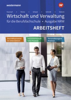 Wirtschaft und Verwaltung für die Berufsfachschule NRW - Schmidt, Christian;Siebertz, Sarah-Katharina;Menne, Jörn;Schaub, Ingo