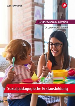 Deutsch/Kommunikation - Sozialpädagogische Erstausbildung. Ein Arbeitsbuch für Kinderpflege und Sozialassistenz: Schülerband - Seedorf, Karla;Langenmayr, Margret
