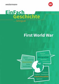 The First World War. EinFach Geschichte ... unterrichten BILINGUAL - Weinschenker, Alexandra