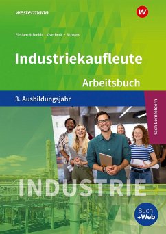 Industriekaufleute 3. Arbeitsbuch. 3. Ausbildungsjahr - Overbeck, Dirk;Schajek, Markus;Flecken, Heike