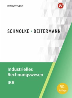 Industrielles Rechnungswesen - IKR - Schmolke, Siegfried;Deitermann, Manfred