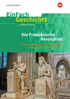 Die französische Revolution. EinFach Geschichte ...unterrichten - Anniser, Marco
