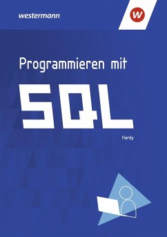 Programmieren mit SQL. Schülerband - Hardy, Dirk