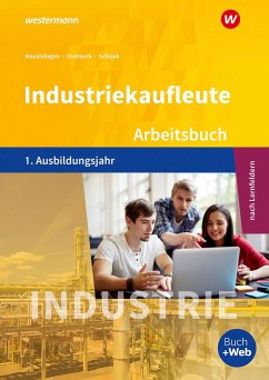 Industriekaufleute 1. Arbeitsbuch. 1. Ausbildungsjahr - Mauelshagen, Sebastian;Schajek, Markus