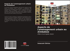 Aspects de l'aménagement urbain au Zimbabwe - Chirisa, Innocent