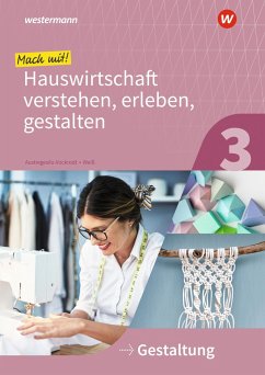 Mach mit! Hauswirtschaft verstehen, erleben, gestalten. Arbeitheft. Gestaltung - Weiß, Annika;Austregesilo, Anja