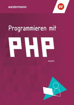 Programmieren mit PHP. Schulbuch - Asmuth, Markus