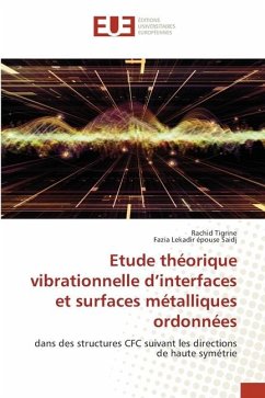 Etude théorique vibrationnelle d¿interfaces et surfaces métalliques ordonnées - Tigrine, Rachid;Lekadir épouse Saidj, Fazia