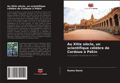 Au XIIIe siècle, un scientifique célèbre de Cordoue à Pékin - Daniz, Ramiz