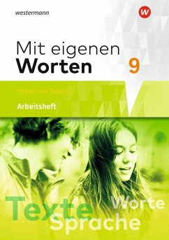 Mit eigenen Worten 9. Arbeitsheft. Sprachbuch für bayerische Realschulen - Hörmann, Yvonne;Kaindl, Karola;Kaufmann, Adelheid