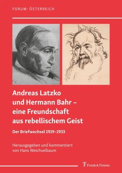 Andreas Latzko und Hermann Bahr ¿ eine Freundschaft aus rebellischem Geist - Latzko, Andreas;Bahr, Hermann