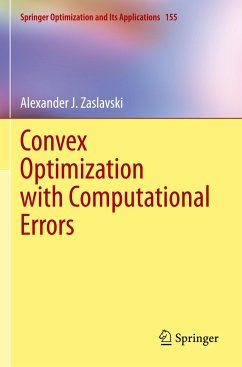 Convex Optimization with Computational Errors - Zaslavski, Alexander J