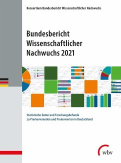 Bundesbericht Wissenschaftlicher Nachwuchs 2021 - Nachwuchs, Konsortium Bundesbericht wissenschaftlicher