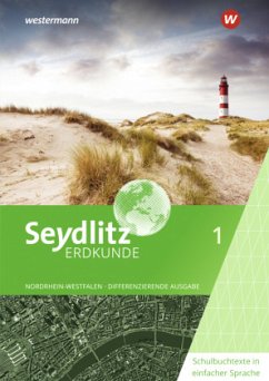 Seydlitz Erdkunde - Differenzierende Ausgabe 2021 für Nordrhein-Westfalen - Heise, Susanne;Kuhli, Martin;Minner, Katrin