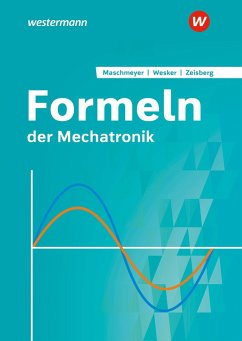 Formeln der Mechatronik. Formelsammlung - Zeisberg, Udo;Maschmeyer, Uwe