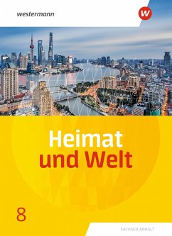 Heimat und Welt8. Schulbuch. Sachsen-Anhalt - Colditz, Margit;Dieckmann, Evelyn;Schmidt, Ines;Protze, Notburga