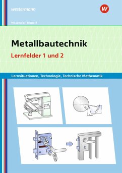 Metallbautechnik: Technologie, Technische Mathematik. Lernfelder 1 und 2: Lernsituationen - Moosmeier, Gertraud;Reuschl, Werner