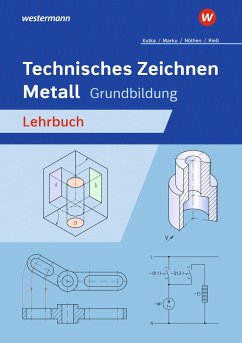 Technisches Zeichnen Metall. Grundbildung. Schülerband - Karl-Georg Noethen; Rieß, Helmut; Marku, Josef; Kutka, Helmut