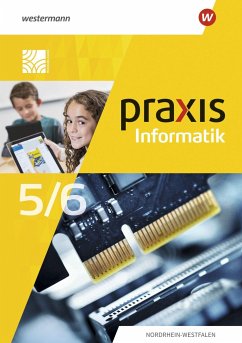 Praxis Informatik 5 / 6. Schülerband. Für Nordrhein-Westfalen - Kemper, Tobias;Milenk, Sebastian;Sadek, Irène;Kuhn, Markus