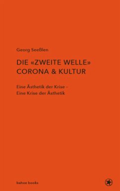 Die zweite Welle: Corona & Kultur - Seeßlen, Georg
