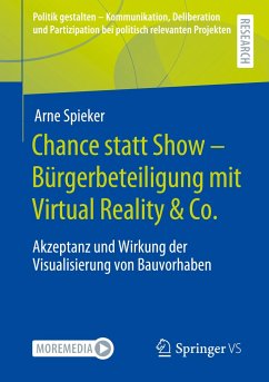 Chance statt Show ¿ Bürgerbeteiligung mit Virtual Reality & Co. - Spieker, Arne