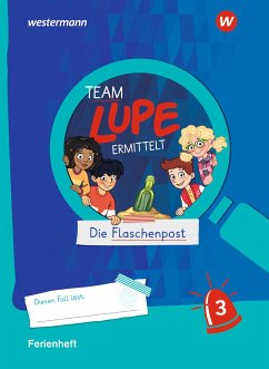 TEAM LUPE ERMITTELT - Übungshefte. Ferienheft 3