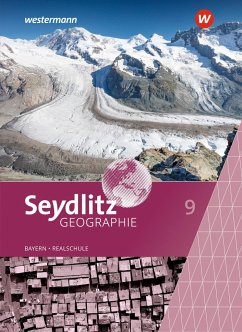 Seydlitz Geographie 9. Schulbuch. Für Realschulen in Bayern - Bacigalupo, Stefanie;Eigner, Andrea;Endl, Katrin