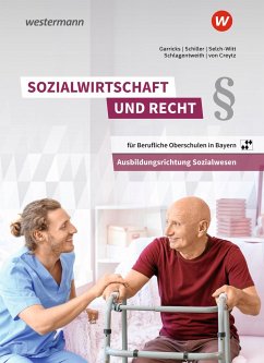 Sozialwirtschaft und Recht. Schülerband. Berufliche Oberschulen in Bayern - Garricks, Anke;von Creytz, Volker;Schiller, Günter