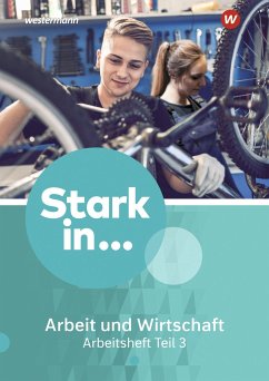Stark in ... Arbeit und Wirtschaft 3. Arbeitsheft - Eichhorn, Frank;Kampwerth, Maria;Menke, Barbara