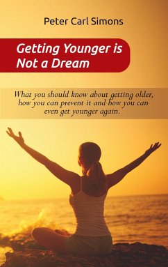 Getting Younger is Not a Dream - Simons, Peter Carl