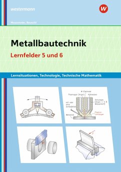 Metallbautechnik: Technologie, Technische Mathematik.Lernfelder 5 und 6: Lernsituationen - Moosmeier, Gertraud;Reuschl, Werner