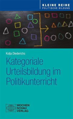 Kategoriale Urteilsbildung im Politikunterricht - Diederichs, Kolja