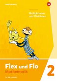 Flex und Flo 2. Themenheft Multiplizieren und Dividieren: Für die Ausleihe