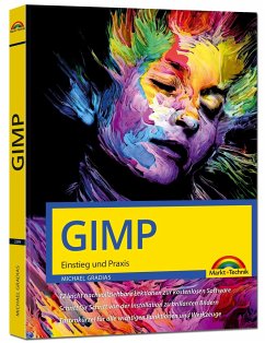 GIMP - Einstieg und Praxis - Gradias, Michael