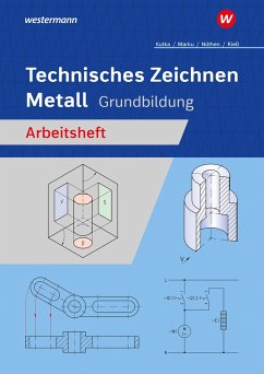 Technisches Zeichnen Metall. Grundbildung. Arbeitsheft - KARL-GEORG NOETHEN;Kutka, Helmut;Rieß, Helmut