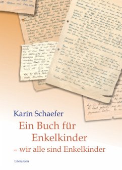 Ein Buch für Enkelkinder - wir alle sind Enkelkinder - Schaefer, Karin