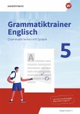 Grammatiktrainer Englisch 5. Arbeitsheft. Grammatik lernen mit System