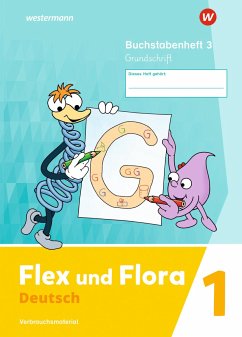 Flex und Flora 3. Buchstabenheft 3 GS (Grundschrift)