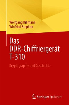 Das DDR-Chiffriergerät T-310 (eBook, PDF) - Killmann, Wolfgang; Stephan, Winfried