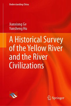 A Historical Survey of the Yellow River and the River Civilizations (eBook, PDF) - Ge, Jianxiong; Hu, Yunsheng