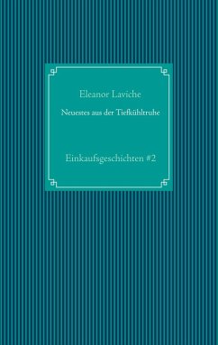 Neuestes aus der Tiefkühltruhe (eBook, ePUB) - Laviche, Eleanor