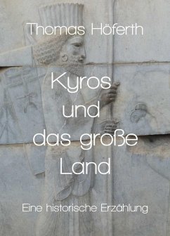 Kyros und das große Land (eBook, ePUB) - Höferth, Thomas