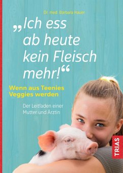 Ich ess ab heute kein Fleisch mehr! (eBook, ePUB) - Hauer, Barbara