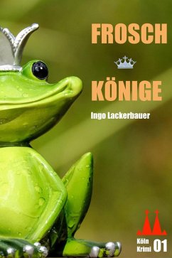 Froschkönige (eBook, ePUB) - Lackerbauer, Ingo