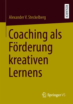Coaching als Förderung kreativen Lernens (eBook, PDF) - Steckelberg, Alexander V.