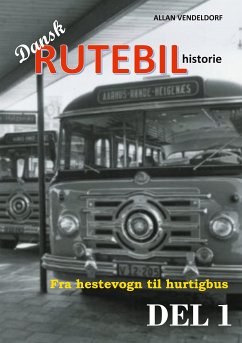 Dansk rutebilhistorie DEL 1 (eBook, ePUB)