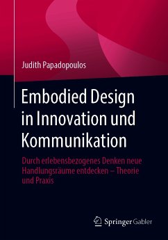 Embodied Design in Innovation und Kommunikation (eBook, PDF) - Papadopoulos, Judith