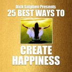 25 Best Ways To Create Happiness (MP3-Download)