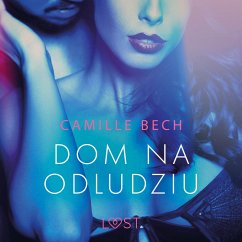 Dom na odludziu - opowiadanie erotyczne (MP3-Download) - Bech, Camille